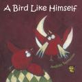 Bird Like Himself