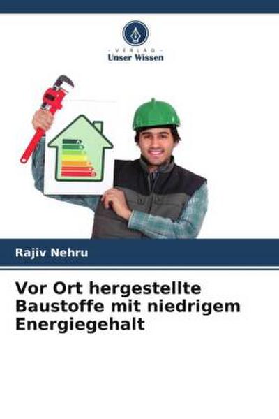 Vor Ort hergestellte Baustoffe mit niedrigem Energiegehalt