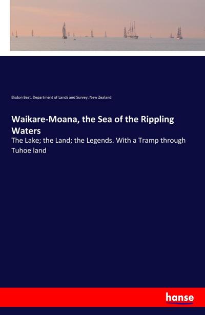 Waikare-Moana, the Sea of the Rippling Waters