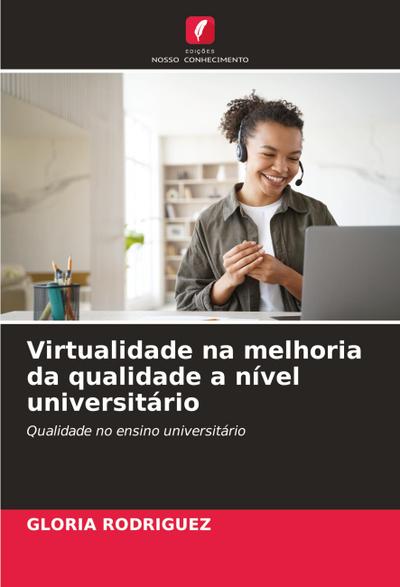 Virtualidade na melhoria da qualidade a nível universitário