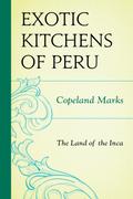 Exotic Kitchens of Peru