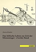 Das höfische Leben zur Zeit der Minnesinger - Zwei