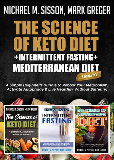 The Science of Keto Diet + Intermittent Fasting + Mediterranean Diet