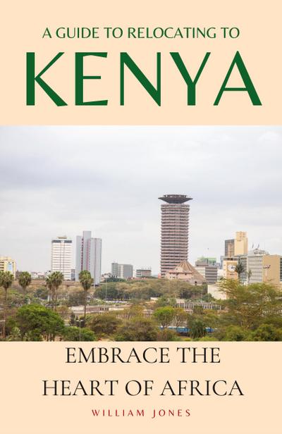 A Guide to Relocating to Kenya