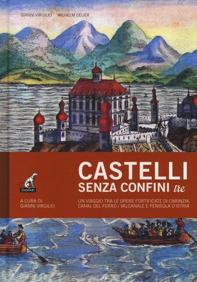 Un viaggio tra le opere fortificate di Carinzia, Canal del Ferro/Valcanale e penisola d’Istria