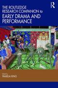 The Routledge Research Companion to Early Drama and Performance