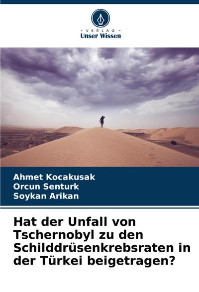 Hat der Unfall von Tschernobyl zu den Schilddrüsenkrebsraten in der Türkei beigetragen?