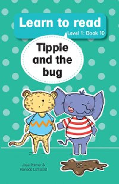 Learn to read (Level 1 Book 10): Tippie and the bug