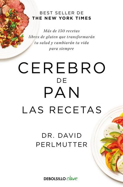 Cerebro de Pan. Las Recetas / The Grain Brain Cookbook