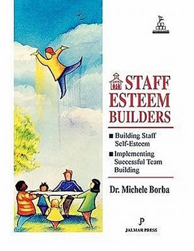 Staff Esteem Builders: The Administrator’s Bible for Enhancing Self-Esteem