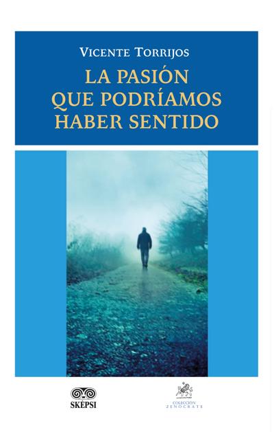 La pasión que podríamos haber sentido (eBook, PDF) - Vicente Torrijos