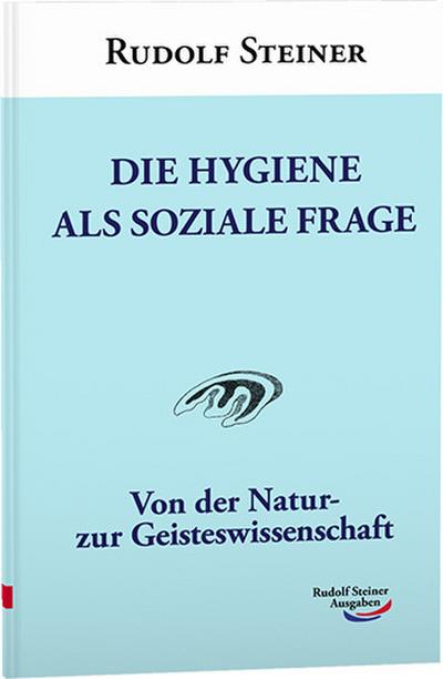 Die Hygiene als soziale Frage: Von der Natur- zur Geisteswissenschaft