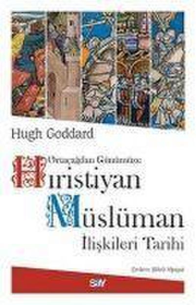 Ortacagdan Günümüze Hiristiyan Müslüman Iliskileri Tarihi