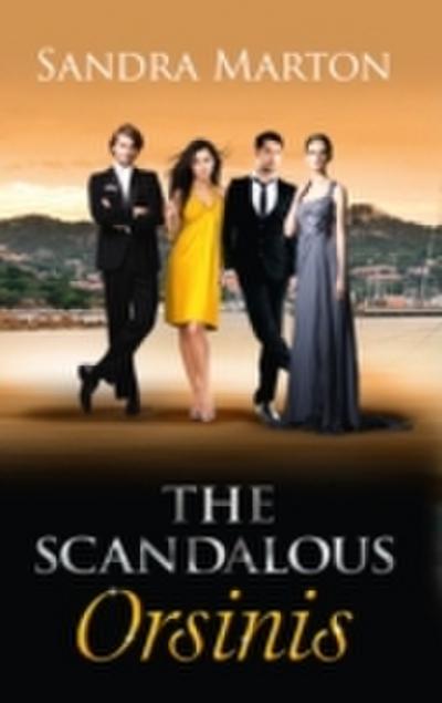 Scandalous Orsinis: Raffaele: Taming His Tempestuous Virgin (The Orsini Brothers, Book 1) / Falco: The Dark Guardian (The Orsini Brothers, Book 3) / Nicolo: The Powerful Sicilian (The Orsini Brothers, Book 4)
