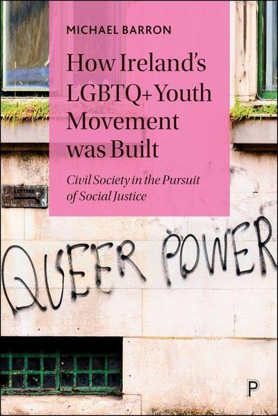 How Ireland’s LGBTQ+ Youth Movement Was Built