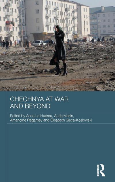 Chechnya at War and Beyond