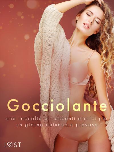 Gocciolante: una raccolta di racconti erotici per un giorno autunnale piovoso