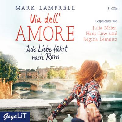Via de’ll Amore - Jede Liebe führt nach Rom, 5 Audio-CD