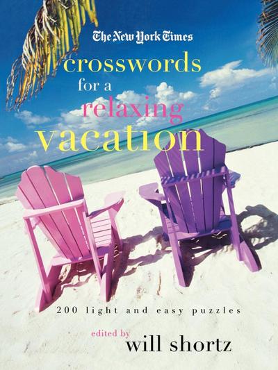 The New York Times Crosswords for a Relaxing Vacation - Will Shortz