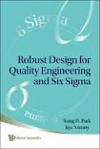 Robust Design for Quality Engineering and Six Sigma