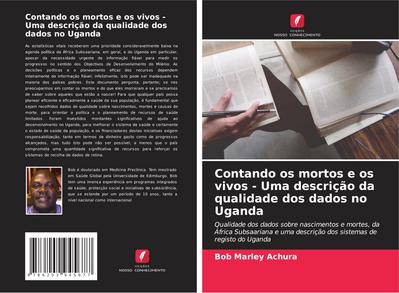 Contando os mortos e os vivos - Uma descrição da qualidade dos dados no Uganda