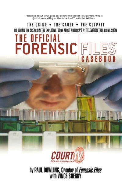The Official Forensic Files Casebook