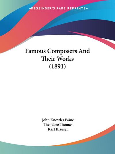 Famous Composers And Their Works (1891)