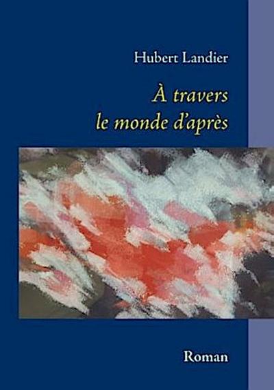 A travers le monde d’après