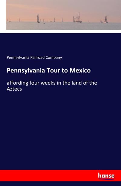 Pennsylvania Tour to Mexico