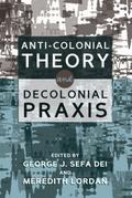 Anti-Colonial Theory and Decolonial Praxis