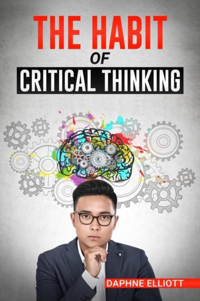 THE HABIT OF CRITICAL THINKING