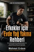 Erkekler İçin Evde Yağ Yakma Rehberi