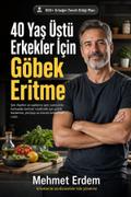 40 Yaş Üstü Erkekler İçin Göbek Eritme Rehberi
