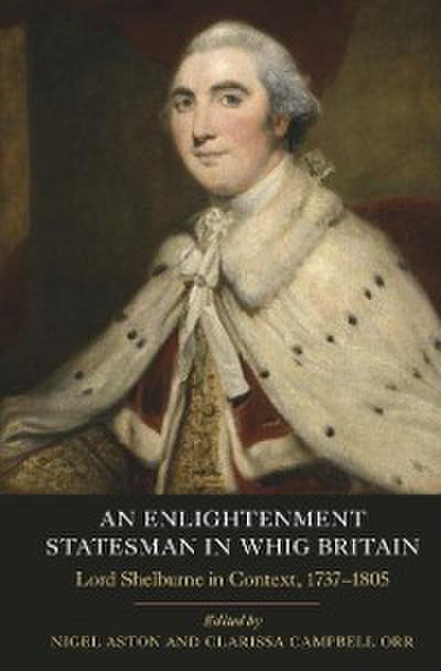 An Enlightenment Statesman in Whig Britain