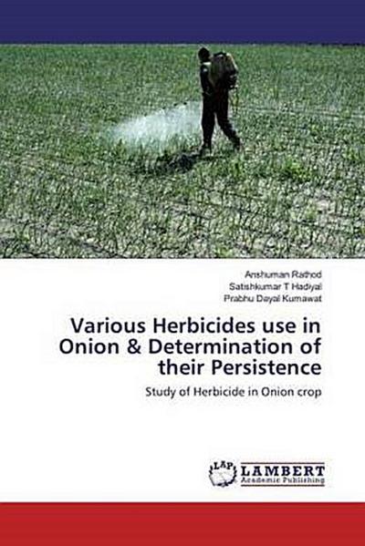 Various Herbicides use in Onion & Determination of their Persistence