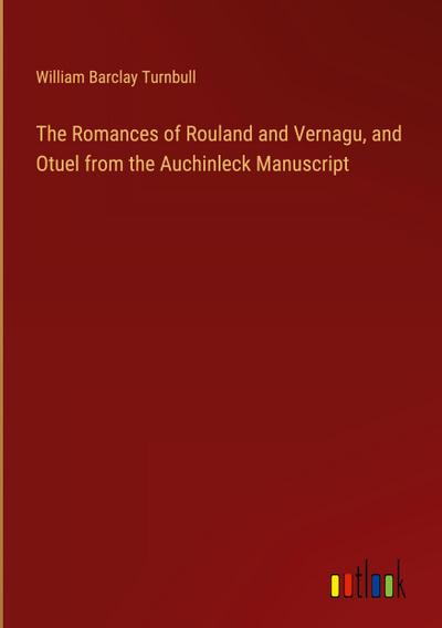 The Romances of Rouland and Vernagu, and Otuel from the Auchinleck Manuscript