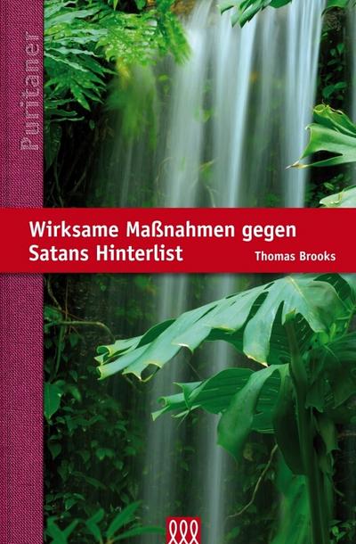 Brooks, T: Wirksame Maßnahmen gegen Satans Hinterlist