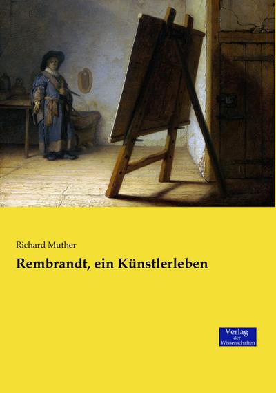 Rembrandt, ein Künstlerleben