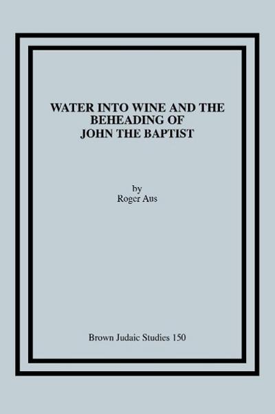 Water into Wine and the Beheading of John the Baptist