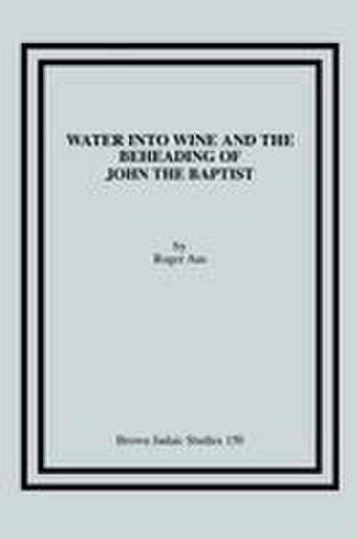 Water into Wine and the Beheading of John the Baptist