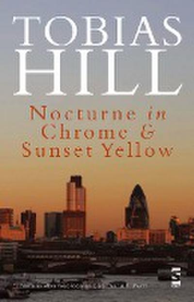 Hill, T: Nocturne in Chrome & Sunset Yellow
