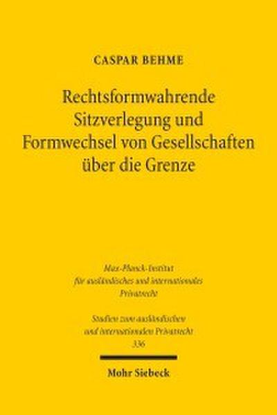 Rechtsformwahrende Sitzverlegung und Formwechsel von Gesellschaften über die Grenze
