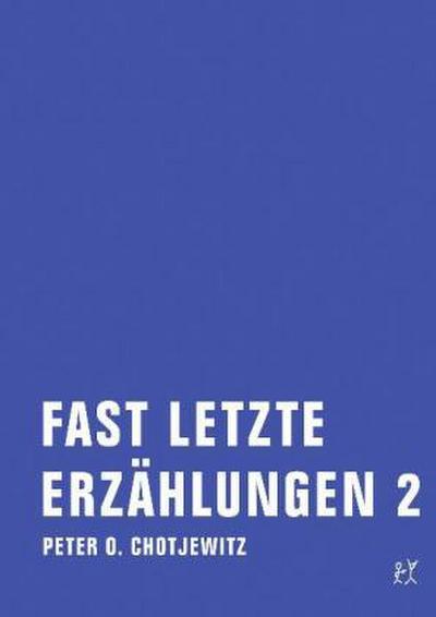 Fast letzte Erzählungen 2. Bd.2