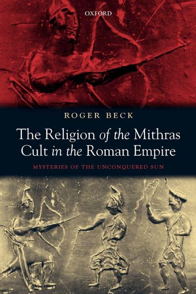 The Religion of the Mithras Cult in the Roman Empire
