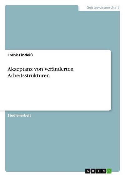 Akzeptanz von veränderten Arbeitsstrukturen