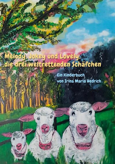 Melody, Jokey und Lovely, die drei weltrettenden Schäfchen (Hardcoverausgabe)