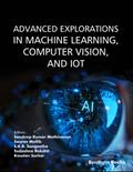 Advanced Explorations in Machine Learning, Computer Vision, and IoT