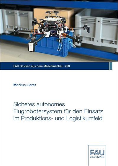 Lieret, M: Sicheres autonomes Flugrobotersystem für den Eins