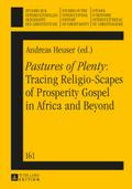 ’Pastures of Plenty’: Tracing Religio-Scapes of Prosperity Gospel in Africa and Beyond
