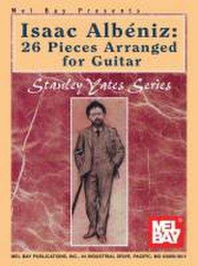 Isaac Albeniz: 26 Pieces Arranged for Guitar